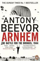 Couverture du livre « ARNHEM - THE BATTLE FOR THE BRIDGES, 1944 » de Antony Beevor aux éditions Penguin Uk