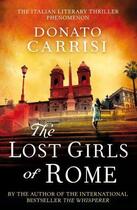 Couverture du livre « The Lost Girls of Rome » de Donato Carrisi aux éditions Little Brown Book Group Digital