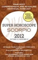 Couverture du livre « Scorpio (Super Horoscopes 2012) » de Beim Margarete aux éditions Penguin Group Us