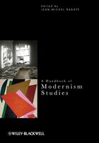 Couverture du livre « A Handbook of Modernism Studies » de Jean-Michel Rabate aux éditions Wiley-blackwell