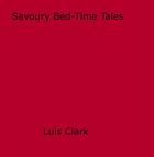 Couverture du livre « Savoury Bed-Time Tales » de Luis Clark aux éditions Epagine