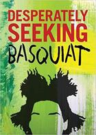 Couverture du livre « Desperately seeking basquiat » de  aux éditions Graffito Books