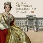 Couverture du livre « Queen victoria's buckingham palace » de Amanda Foreman aux éditions Royal Collection