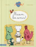 Couverture du livre « Miam... les amis ! » de Fanny Joly aux éditions Le Livre De Poche Jeunesse