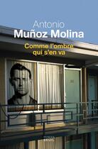 Couverture du livre « Comme l'ombre qui s'en va » de Antonio Munoz Molina aux éditions Seuil