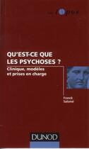 Couverture du livre « Qu'est-ce que les psychoses ? » de Franck Salome aux éditions Dunod