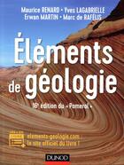 Couverture du livre « Éléments de géologie ; cours, QCM et site compagnon » de Yves Lagabrielle et Maurice Renard aux éditions Dunod