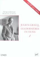 Couverture du livre « Julien Gracq, les dernières fictions » de Marianne Lorenzi aux éditions Belin Education