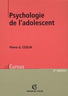 Couverture du livre « Psychologie de l'adolescent (2e édition) » de Pierre G. Coslin aux éditions Armand Colin