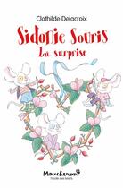 Couverture du livre « Sidonie Souris : la surprise » de Clothilde Delacroix aux éditions Ecole Des Loisirs