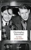 Couverture du livre « Le lion et son ombre » de Christopher Isherwood aux éditions Fayard