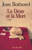 Couverture du livre « Le desir et la mort » de Jean Bothorel aux éditions Albin Michel