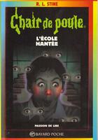 Couverture du livre « Chair de poule Tome 47 : l'école hantée » de R. L. Stine aux éditions Bayard Jeunesse