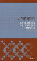Couverture du livre « La première et la dernière liberté » de Jiddu Krishnamurti aux éditions Stock