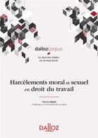 Couverture du livre « Harcèlements moral et sexuel en droit du travail » de Patrice Adam aux éditions Dalloz