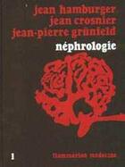 Couverture du livre « Nephrologie (2 volumes) » de Jean Hamburger aux éditions Lavoisier Medecine Sciences