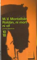 Couverture du livre « Roldan ni mort ni vif » de Manuel Vazquez Montalban aux éditions 10/18