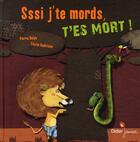 Couverture du livre « Sssi j'te mords, t'es mort ! » de Pierre Delye et Cecile Hudrisier aux éditions Didier Jeunesse