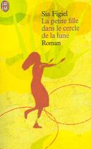 Couverture du livre « Petite fille dans le cercle de la lune (la) » de Sia Figiel aux éditions J'ai Lu
