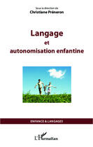 Couverture du livre « Langage et autonomisation enfantine » de Christiane Preneron aux éditions Editions L'harmattan