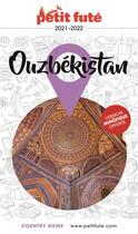 Couverture du livre « GUIDE PETIT FUTE ; COUNTRY GUIDE : Ouzbekistan (édition 2020/2021) » de Collectif Petit Fute aux éditions Le Petit Fute