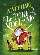 Couverture du livre « Le père Noël et moi » de Chris Mould et Matt Haig aux éditions Editions Actes Sud