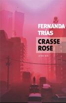 Couverture du livre « Crasse rose » de Fernanda Trias aux éditions Actes Sud