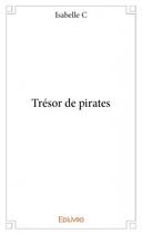 Couverture du livre « Trésor de pirates » de Isabelle C. aux éditions Edilivre