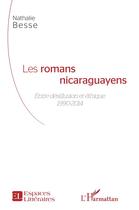 Couverture du livre « Les romans nicaraguayens ; entre désillusion et éthique 1990-2014 » de Nathalie Besse aux éditions L'harmattan