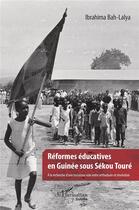 Couverture du livre « Reformes éducatives en Guinée sous Sekou Toure ; à la recherche d'une troisième voie » de Ibrahima Bah-Lalya aux éditions L'harmattan