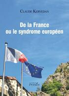 Couverture du livre « De la France ou le syndrome européen » de Kervedan Claude aux éditions Persee