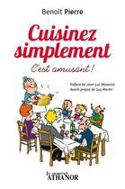 Couverture du livre « Cuisinez simplement ; c'est amusant ! » de Pierre Benoit aux éditions Nouvel Athanor