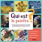 Couverture du livre « Qui est le peintre ? un livre-jeu pour découvrir 7 artistes emblématiques de l'histoire de l'art » de Anne Lauricella aux éditions Palette