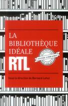 Couverture du livre « La bibliothèque idéale RTL » de Bernard Lehut aux éditions L'opportun