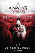 Couverture du livre « Assassin's Creed Tome 2 : brotherhood » de Oliver Bowden aux éditions Castelmore