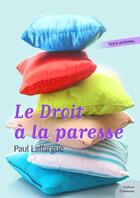 Couverture du livre « Le droit à la paresse » de Paul Laffargue aux éditions Culture Commune