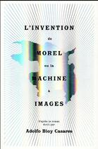 Couverture du livre « L'invention de Morel ou la machine à images » de Thierry Dufrene aux éditions Xavier Barral