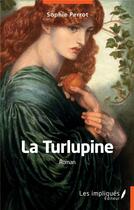 Couverture du livre « La Turlupine » de Sophie Perrot aux éditions Les Impliques