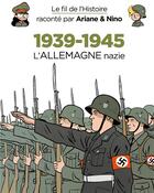 Couverture du livre « Le fil de l'Histoire raconté par Ariane & Nino Tome 30 : 1939-1945, l'Allemagne nazie » de Fabrice Erre et Sylvain Savoia aux éditions Dupuis Jeunesse