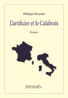 Couverture du livre « L artificier et le calabrais » de Rinaudo Philippe aux éditions Saint Honore Editions
