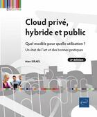 Couverture du livre « Cloud privé, hybride et public : Quel modèle pour quelle utilisation ? Un état de l'art et des bonnes pratiques (2e édition) » de Marc Israel aux éditions Eni