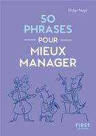 Couverture du livre « 50 phrases pour mieux manager » de Didier Noye aux éditions First