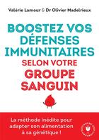 Couverture du livre « Boostez vos défenses immunitaires selon votre groupe sanguin » de Valerie Lamour et Olivier Madelrieux aux éditions Marabout