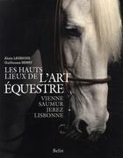Couverture du livre « Les hauts lieux de l'art équestre » de Laurioux / Henry aux éditions Belin Equitation