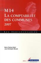 Couverture du livre « M14, la comptabilité des communes 2007 » de Moraud/Bidart aux éditions Berger-levrault