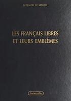 Couverture du livre « Les Français libres et leurs emblêmes » de Bernard Le Marec aux éditions Lavauzelle