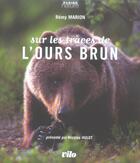 Couverture du livre « Sur les traces de l'ours brun » de Remy Marion aux éditions Vilo Pratique