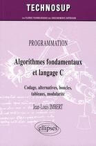 Couverture du livre « Algorithmes fondamentaux et langage c » de Jean-Louis Imbert aux éditions Ellipses