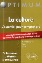 Couverture du livre « La culture ; l'essentiel pour comprendre » de Gregory Bozonnet et Line Mazuir aux éditions Ellipses