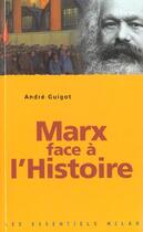 Couverture du livre « Marx Face A L'Histoire » de Andre Guigot aux éditions Milan